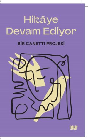 Hikaye Devam Ediyor: Bir Canetti Projesi