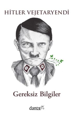 Hitler Vejetaryandı - Gereksiz Bilgiler