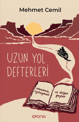 Uzun Yol Defterleri: Okumak, İyileşmek ve Diğer Şeyler